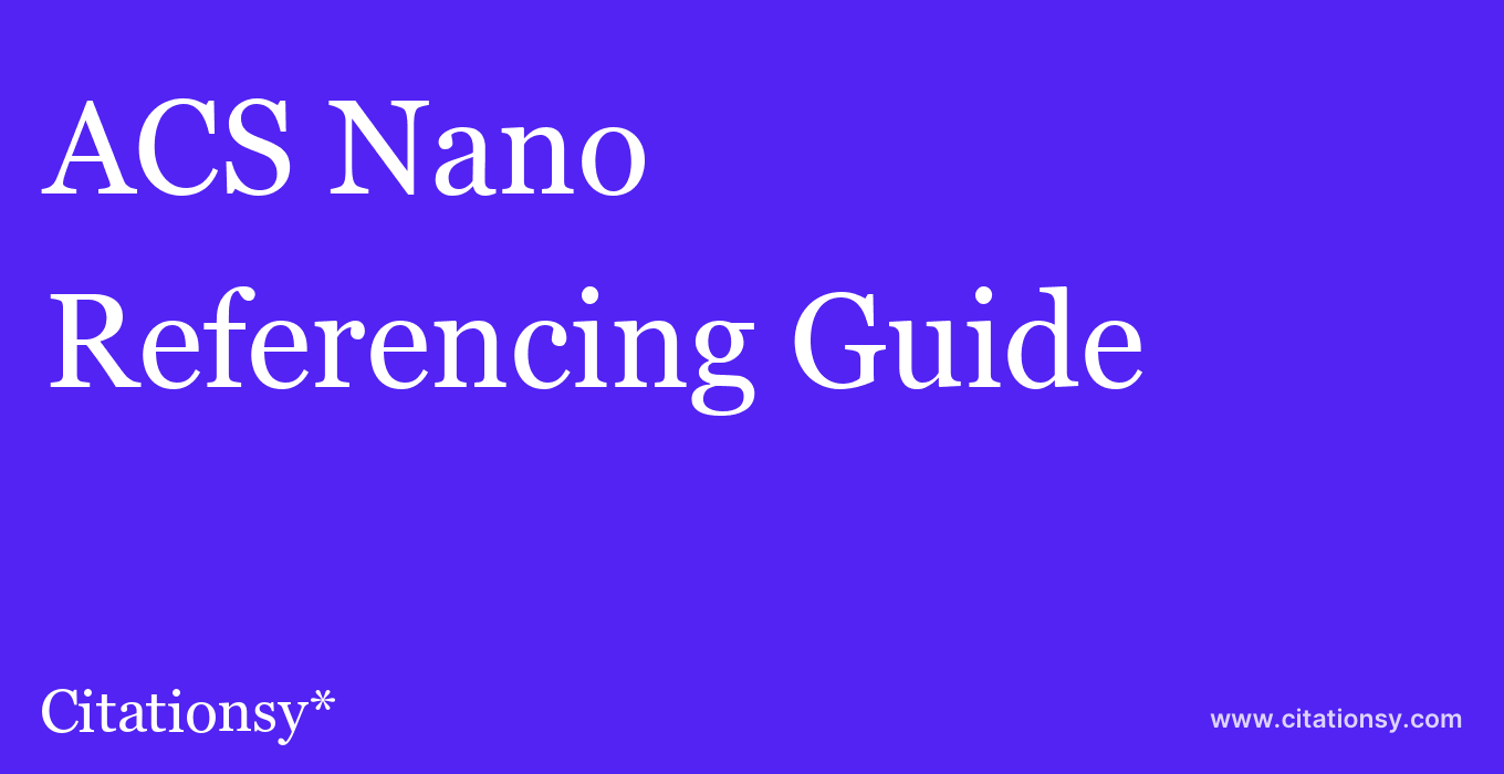 cite ACS Nano  — Referencing Guide